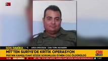 Son dakika... MİT'ten Suriye'de nokta operasyon: Sözde sorumlu terörist etkisiz