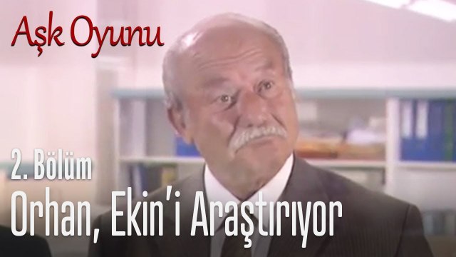 Orhan, Ekin'i araştırıyor - Aşk Oyunu 2. Bölüm