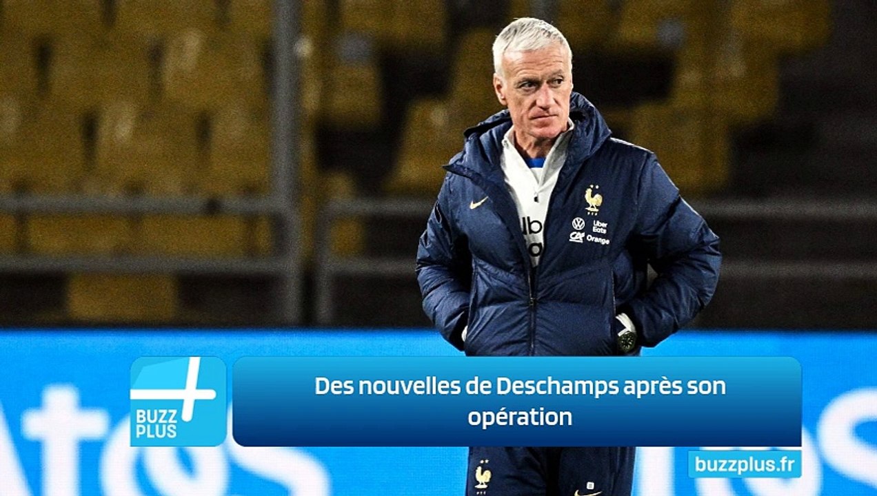 Des nouvelles de Deschamps après son opération