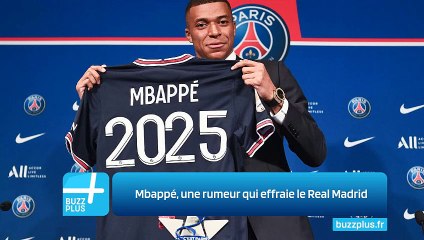 Mbappé, une rumeur qui effraie le Real Madrid