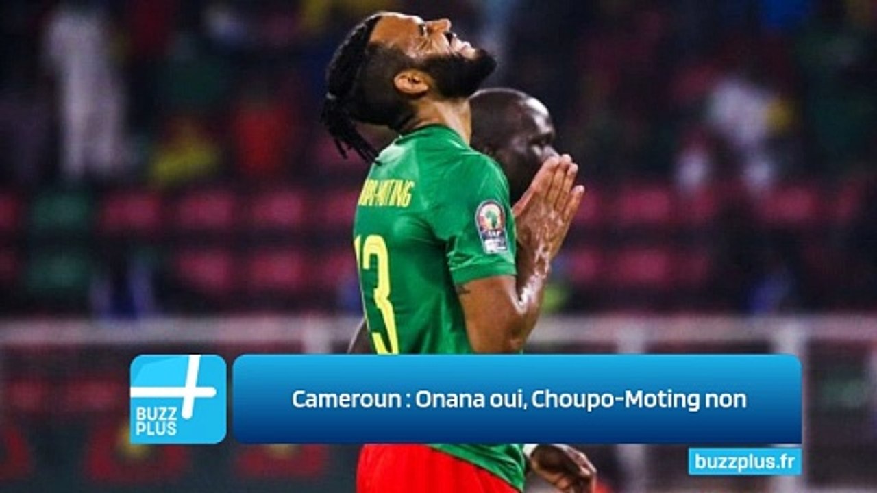 Cameroun : Onana oui, Choupo-Moting non