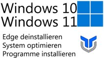 [TUT] Windows 10 / 11 - Edge deinstallieren, System optimieren, Programme installieren [4K | DE]