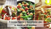 5 recetas ligeras y buenísimas que se hacen en 15 minutos