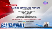 May Trabaho Ba?: Bangko Sentral ng Pilipinas Hiring | BT