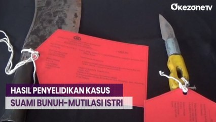 Polisi Ungkap Kronologi-Kejiwaan Suami yang Mutilasi Istri di Malang
