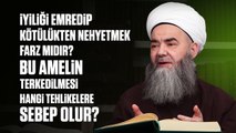 İyiliği Emredip Kötülükten Nehyetmek Farz mıdır?