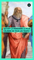  Qui est le personnage historique le plus célèbre de tous les temps ? 