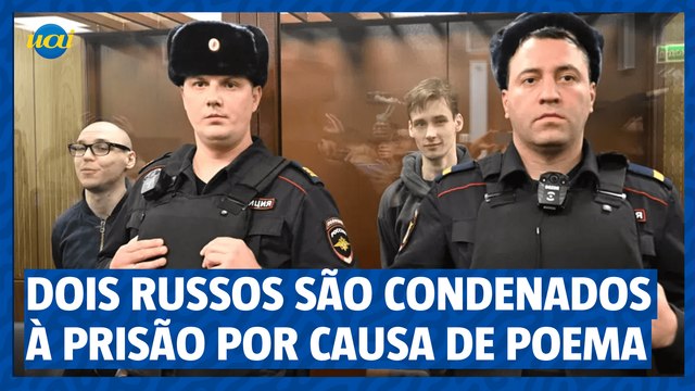 Dois russos são condenados à prisão por causa de um poema crítico ao conflito na Ucrânia