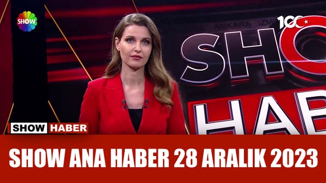 Show Ana Haber 28 Aralık 2023