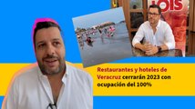 Restaurantes y hoteles de Veracruz cerrarán 2023 con ocupación del 100%