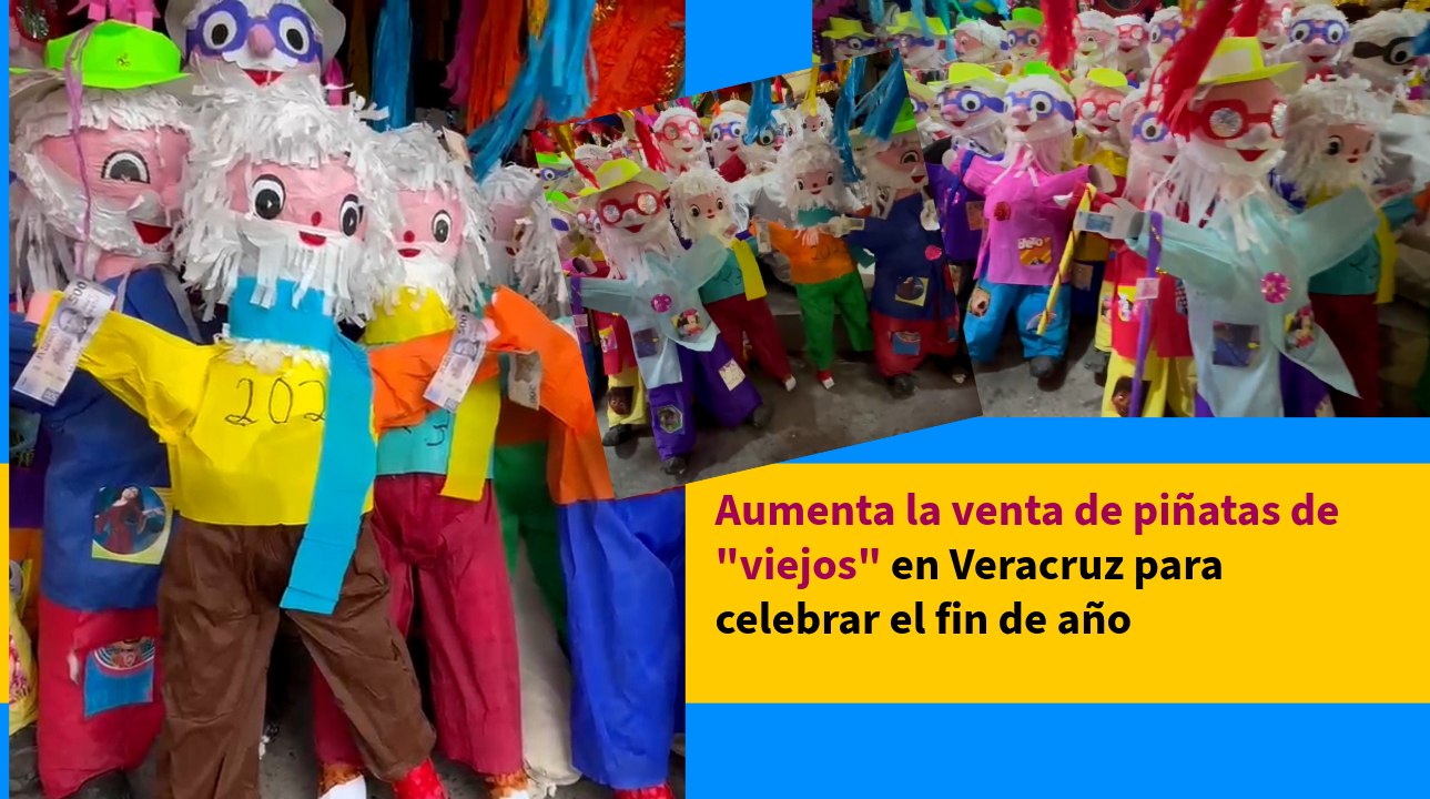 Aumenta la venta de piñatas de "viejos" en Veracruz para celebrar el fin de año