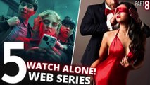 Top 5 WATCH ALONE Web Series in HINDI_Eng on Netflix, Amazon Prime (Part 8)