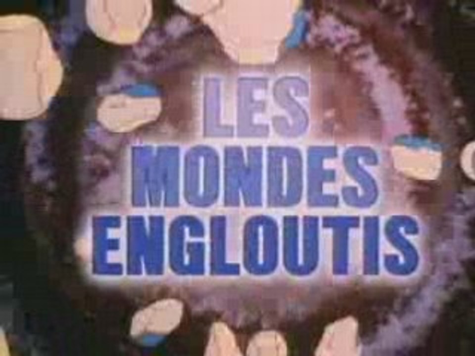 Les mondes engloutis - Générique