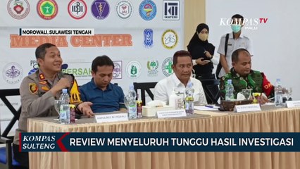 Morowali Review Menyeluruh Tunggu Hasil Investigasi