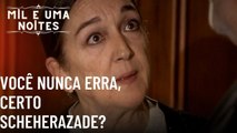 Você nunca erra, certo Scheherazade?| Mil e Uma Noites - Episódio 50