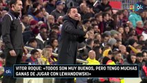 Vitor Roque: «Todos son muy buenos, pero tengo muchas ganas de jugar con Lewandowski»