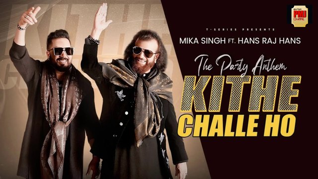 KITHE CHALLE HO | MIKA SINGH | HANS RAJ HANS | Latest Punjabi Songs 2023