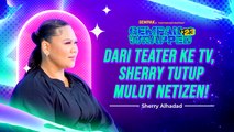 Sherry Alhadad Dilayan ‘Teruk’ Kerana Plus Size? Kebenaran Terbongkar! | Gempak Wrapped 2023