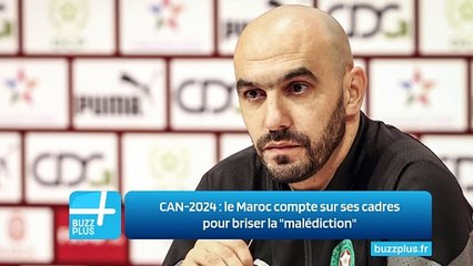 CAN-2024 : le Maroc compte sur ses cadres pour briser la "malédiction"