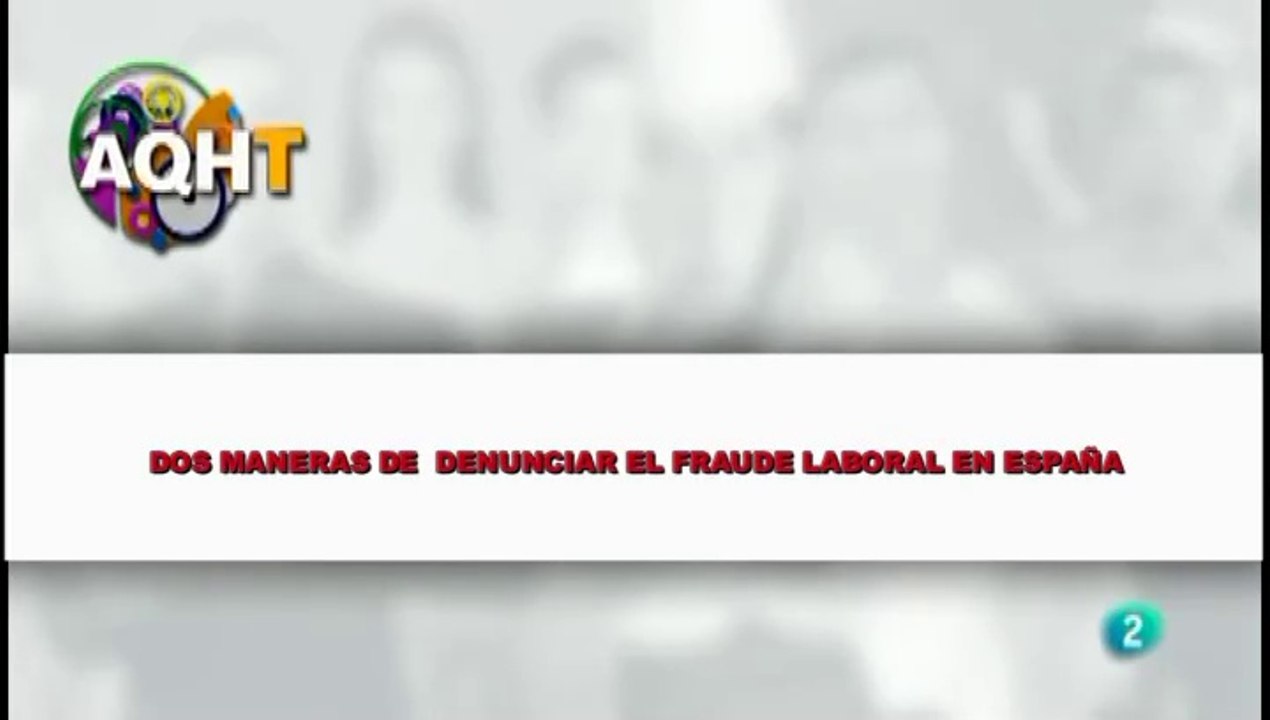 DOS MANERAS DE DENUNCIAR EL FRAUDE LABAROL EN ESPAÑA