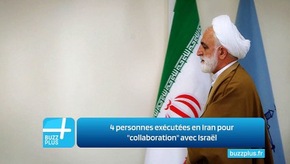 4 personnes exécutées en Iran pour "collaboration" avec Israël
