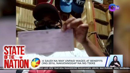 Ilang OFW sa Saudi na may unpaid wages at benefits mula pa noong 2016, nakatanggap na ng tseke | SONA