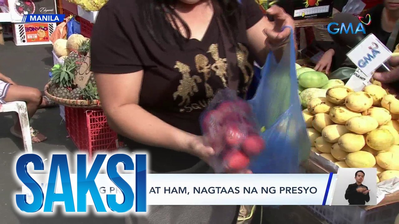 Ilang prutas at ham, nagtaas na ng presyo | Saksi