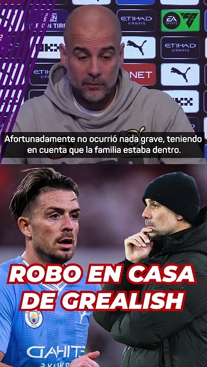 Pep Guardiola, sobre el robo en la casa de Grealish: "Son los tiempos modernos"
