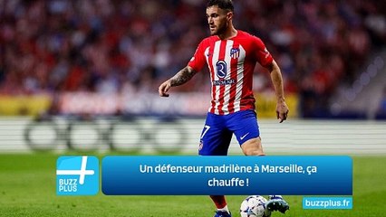 Un défenseur madrilène à Marseille, ça chauffe !