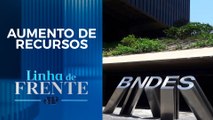 Infraestrutura e saneamento ajudam desembolsos do BNDES | LINHA DE FRENTE