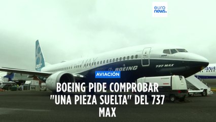 Boeing pide a las aerolíneas que inspeccionen sus 737 MAX por un defecto de fabricación