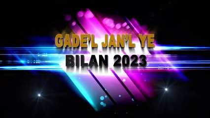 Gade'l Jan'l Ye / Bilan 2023 / Intro