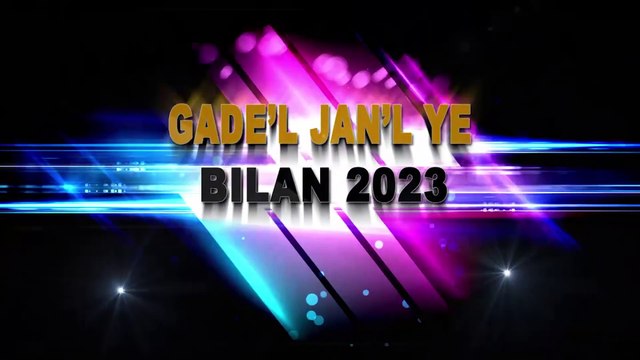 Gade'l Jan'l Ye / Bilan 2023 / Intro