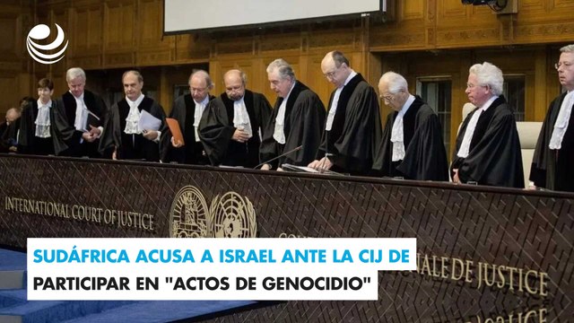 Sudáfrica acusa a Israel ante la CIJ de participar en actos de genocidio