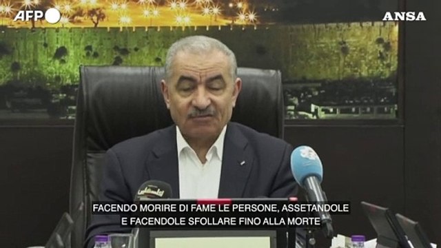 Gaza, il primo ministro palestinese: Israele fa morire di fame i civili