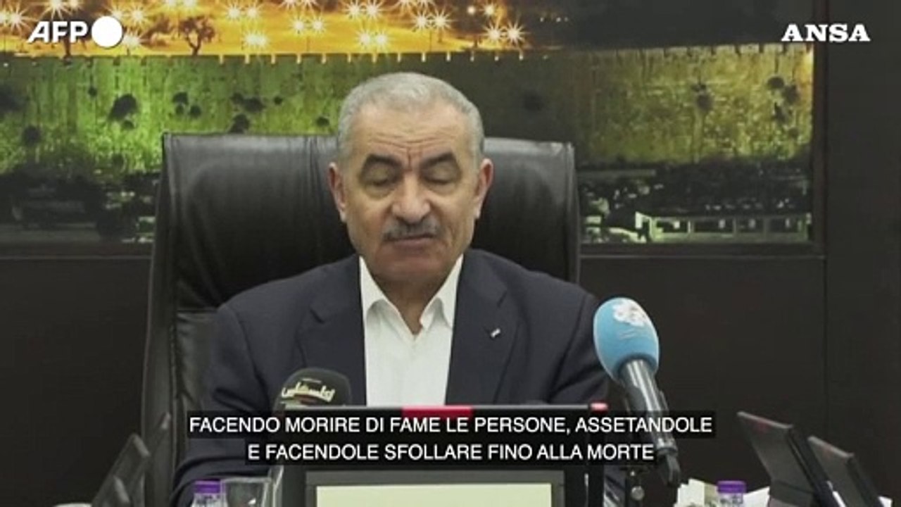 Gaza, il primo ministro palestinese:  "Israele fa morire di fame i civili"