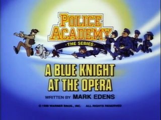 Police Academy The Animated Series (Ep6) - A Blue Knight at the Opera