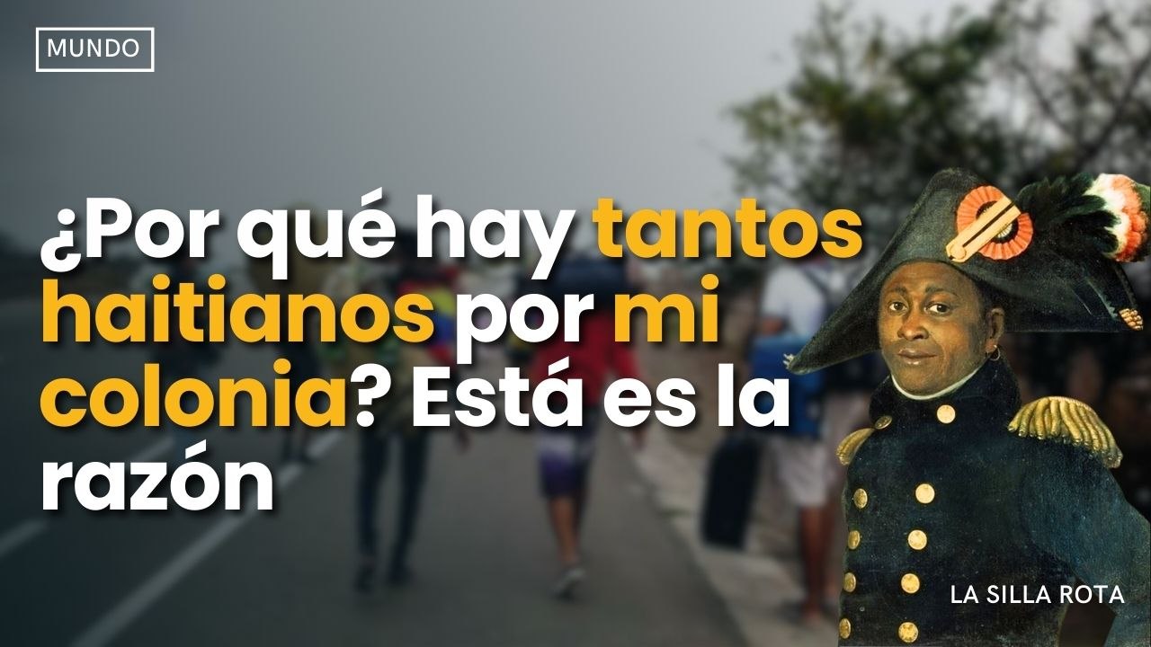 ¿Por qué hay tantos haitianos por mi colonia? Está es la razón