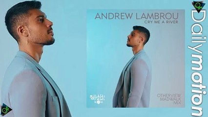 Andrew Lambrou - Cry Μe Α River (OtherView Madwalk Mix)