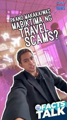 Paano makakaiwas mabiktima ng travel scams? | Facts Talk