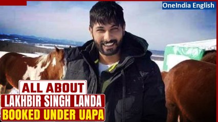 Canada's Babbar Khalsa Operative Lakhbir Singh Landa Declared Terrorist by India | Oneindia News