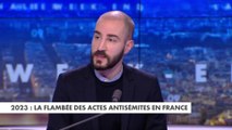 Amaury Brelet : «Malheureusement, une écrasante majorité des auteurs de ces actes antisémites en France, à fortiori depuis le 7 octobre, sont des français ou des étrangers issus du monde arabo-musulman»