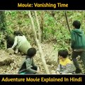 Vanishing Time Adventure Movie Explained In Hindi