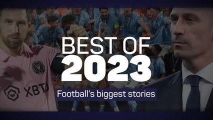 Best of 2023: looking back on a crazy year in football