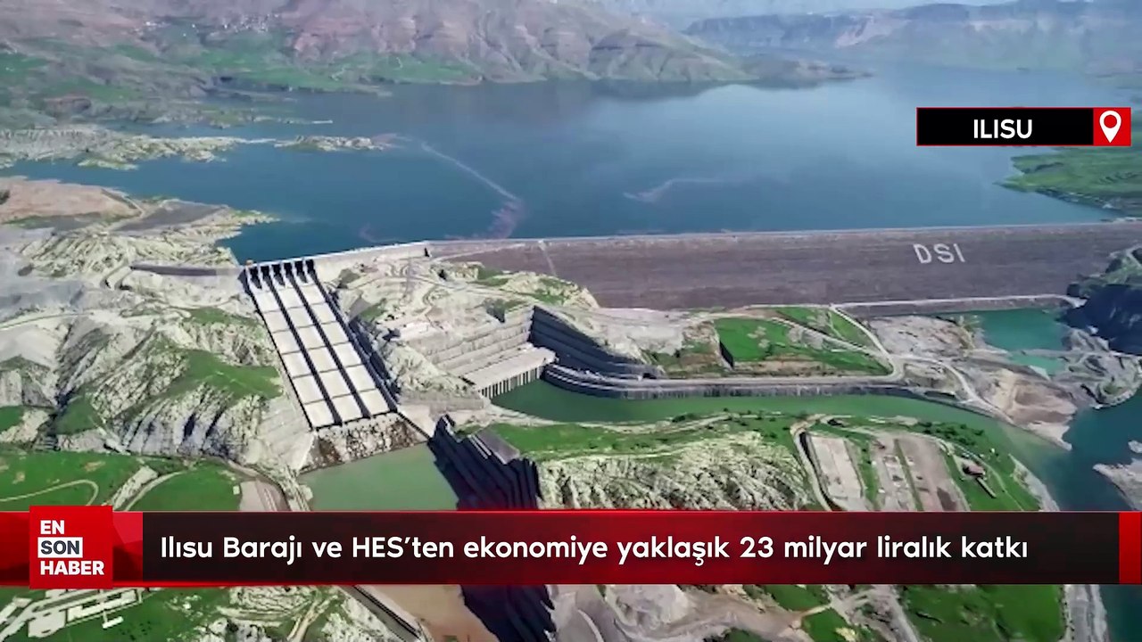 Ilısu Barajı ve HES'ten ekonomiye yaklaşık 23 milyar liralık katkı