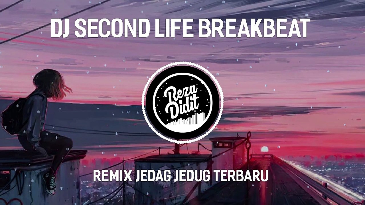 DJ SECOND LIFE BREAKBEAT - SPESIAL REMIX JEDAG JEDUG_2