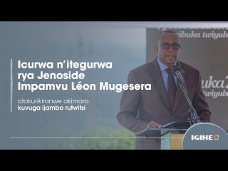Icurwa n’itegurwa rya Jenoside | Impamvu Léon Mugesera atakurikiranwe akimara kuvuga ijambo rutwitsi