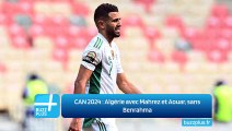 CAN 2024 : Algérie avec Mahrez et Aouar, sans Benrahma