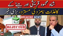 Nomination Papers of Shah Mahmood, Zain Qureshi rejected