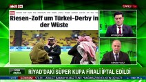 Riyad'daki Süper Kupa Finali neden iptal edildi?